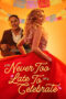 Nonton Film Never Too Late to Celebrate (2023) Terbaru Nonton Film Never Too Late to Celebrate (2023) Terbaru